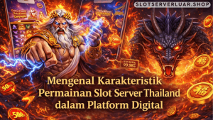 karakteristik permainan slot server Thailand